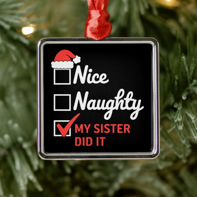 Christmas Nice Naughty Sister Did It Xmas Family  Julgransprydnad Metall (Träd)