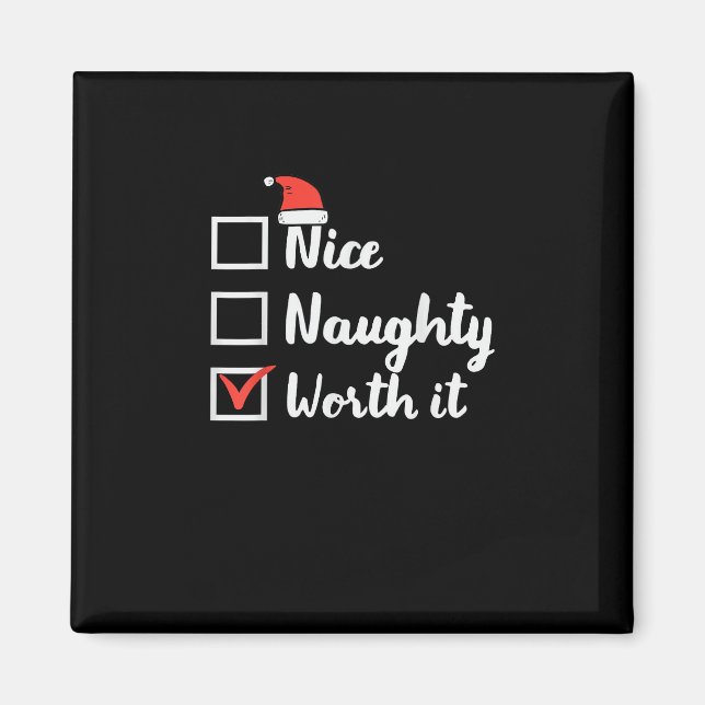 Christmas Nice Naughty Worth It Funny  Magnet (Framsidan)