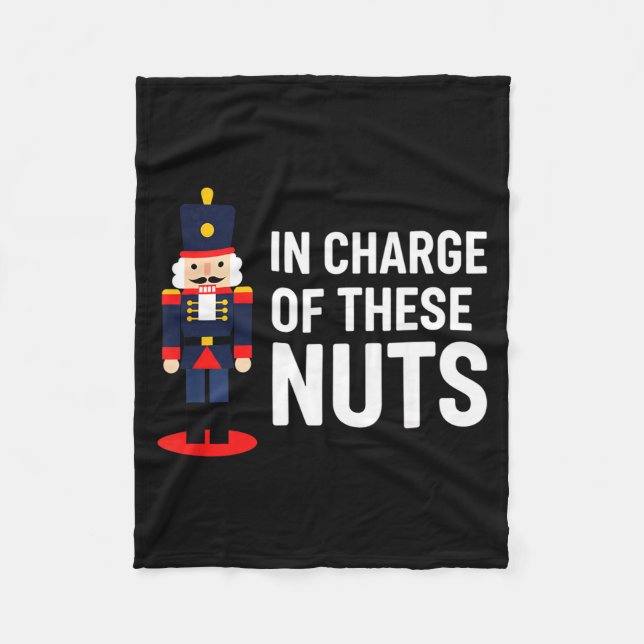 Christmas Nutcracker In Charge Of These Nuts Funny Fleecefilt (Framsidan)