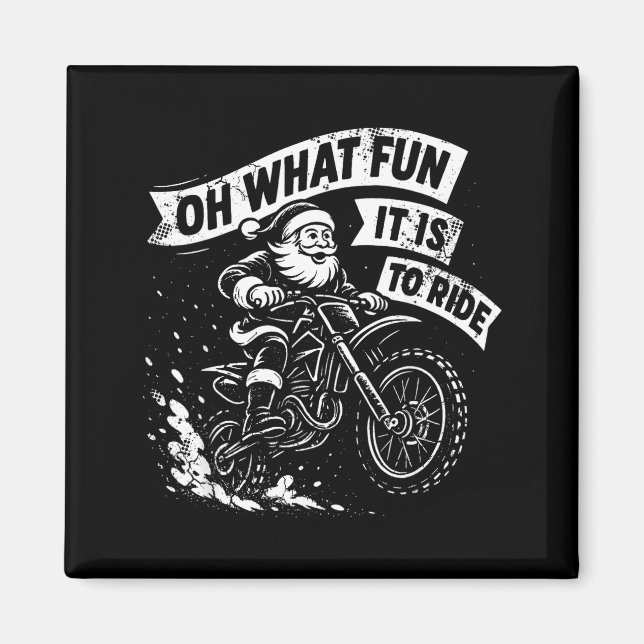 Christmas Oh What Fun It Is To Ride Santa Dirt Bik Magnet (Framsidan)
