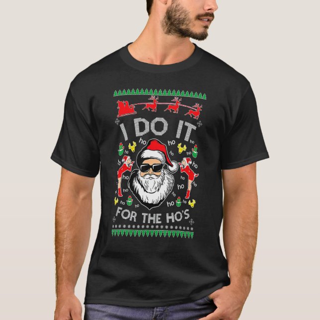 Christmas PJS Santa Claus I Do It For The Ho's Ugl T Shirt (Framsida)