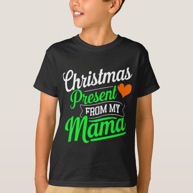 Christmas Present From My Mama Digital Art T Shirt (Framsida)