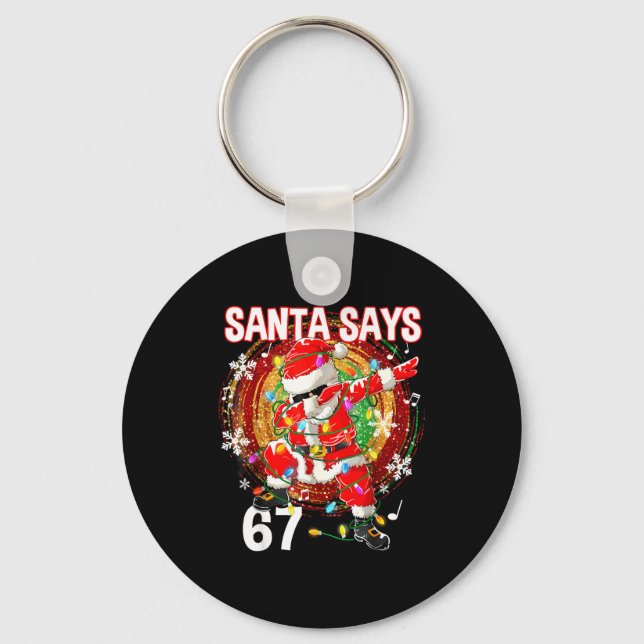 Christmas Santa Says 67 Six Seven Meme Funny Merry Nyckelring (Framsida)