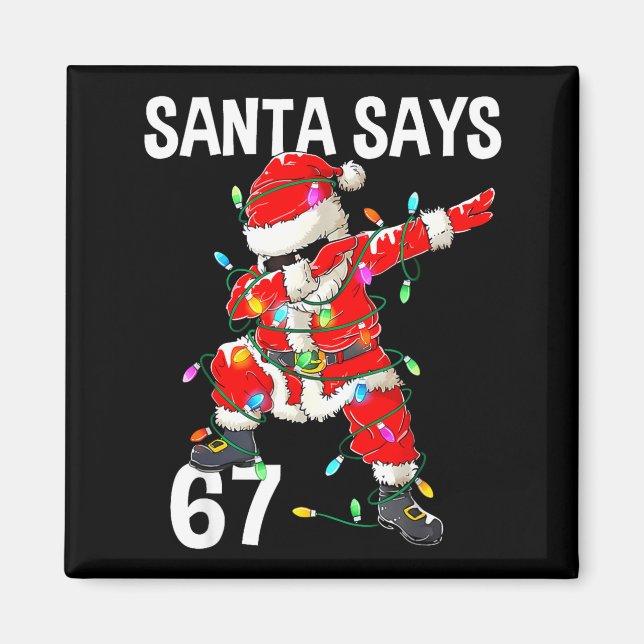 Christmas Santa Says 6 7 Six Seven Gen Z Alpha Mem Magnet (Framsidan)