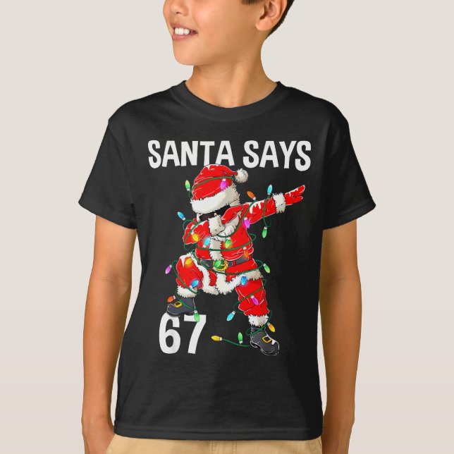 Christmas Santa Says 6 7 Six Seven Gen Z Alpha Mem T Shirt (Framsida)