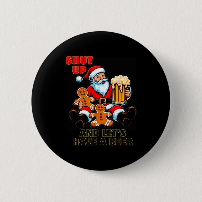 Christmas Santa Shut Up And Lets Have A Beer  Knapp (Framsida)