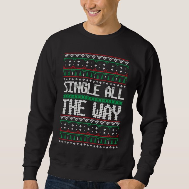 Christmas Single All the Way Ugly Xmas Sweater Lång Ärmad Tröja (Framsida)