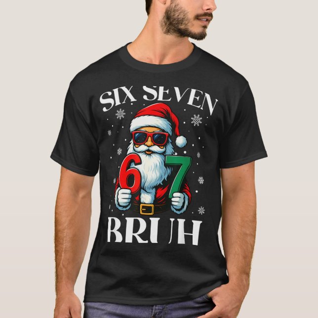 Christmas Six Seven Bruh Meme 6 7 Slang Cool Santa T Shirt (Framsida)