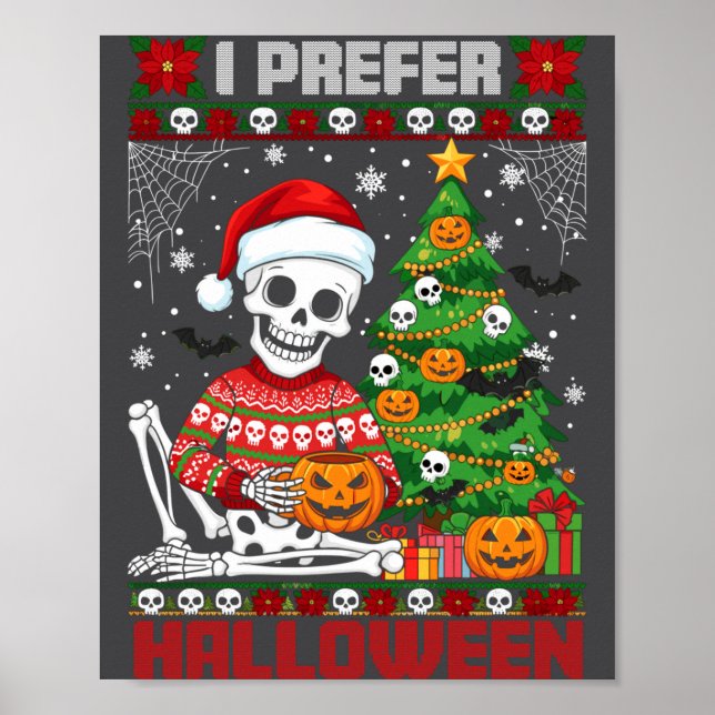 Christmas Skeleton I Prefer Halloween Ugly Xmas Gr Poster (Framsidan)