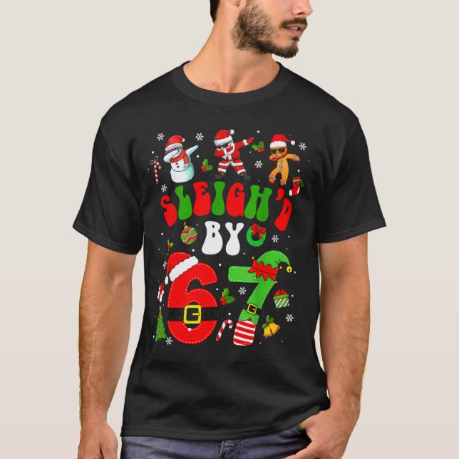 Christmas Sleigh'd By 67 Funny Six Seven Meme 6 7  T Shirt (Framsida)
