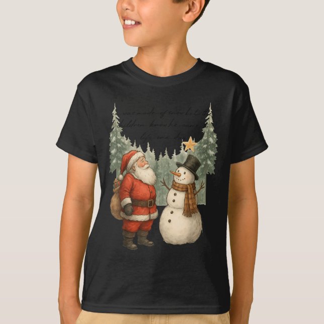 Christmas Snowman And Santa He Was Made Snow  T Shirt (Framsida)