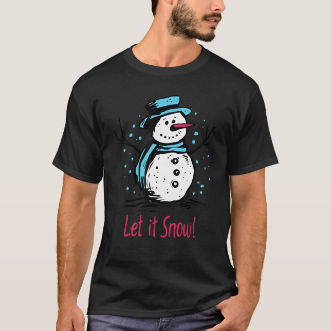 Christmas Snowman Let It Snow Outfit Of Christmas  T Shirt (Framsida)