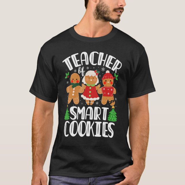 Christmas Teacher Of Smart Cookies Cute Gingerbrea T Shirt (Framsida)