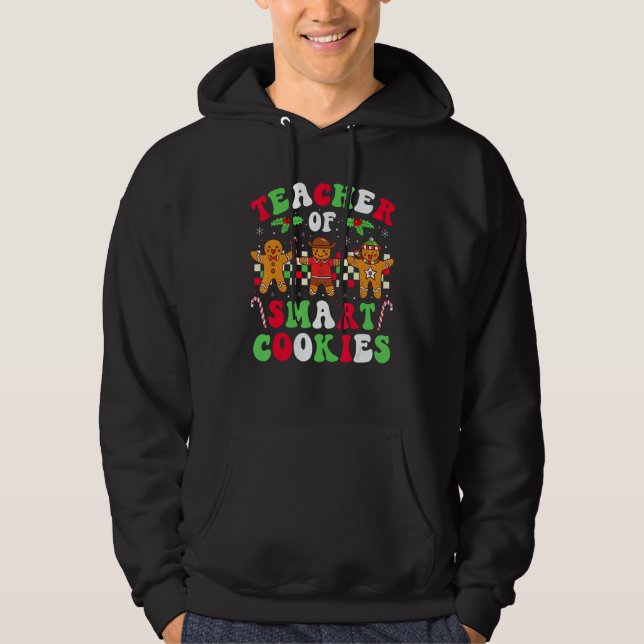 Christmas Teacher Of Smart Cookies Gingerbread Cre Hoodie (Framsida)