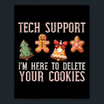 Christmas Tech Support Here To Delete Cookies Xmas Poster<br><div class="desc">Christmas Tech Support Here To Delete Cookies Xmas Men Women 1</div>