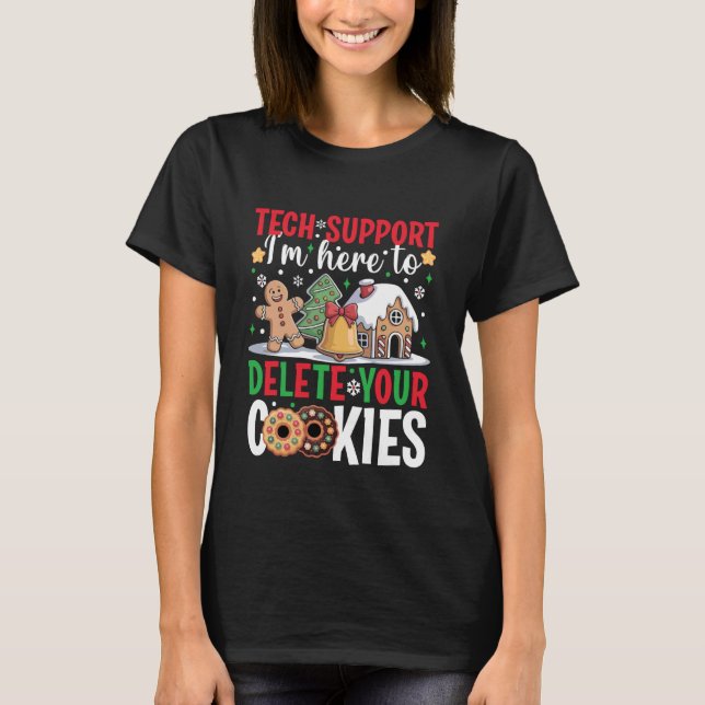 Christmas Tech Support Here to Delete Cookies Xmas T Shirt (Framsida)