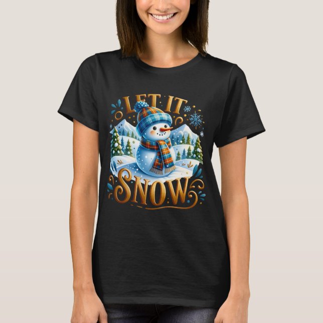 Christmas Theme Let It Snow Cute Snowman T Shirt  (Framsida)