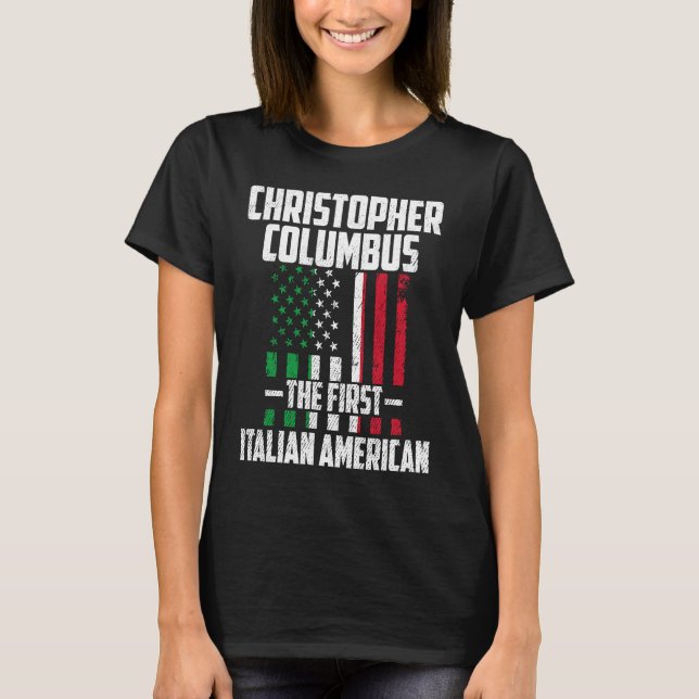 Christopher Columbus The First Italian American Co T Shirt (Framsida)