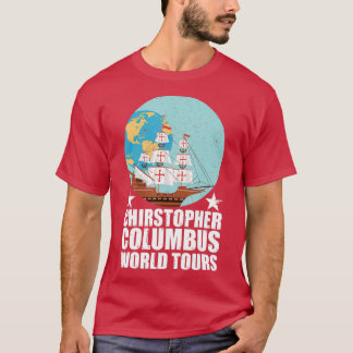 Christopher Columbus World Tours Funny Columbus Da T Shirt