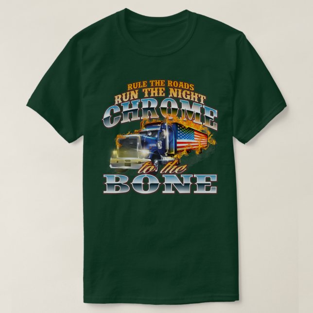 Chrome to the BoneSemi Lastbil Driver Trucking Las T Shirt (Design framsida)