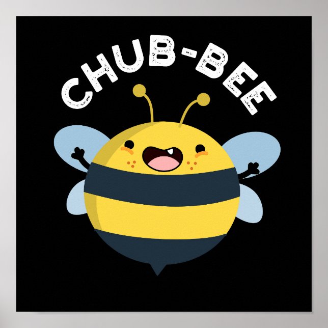 Chub-bee Funny Knubbig Bee Pun Mörk BG Poster (Framsidan)