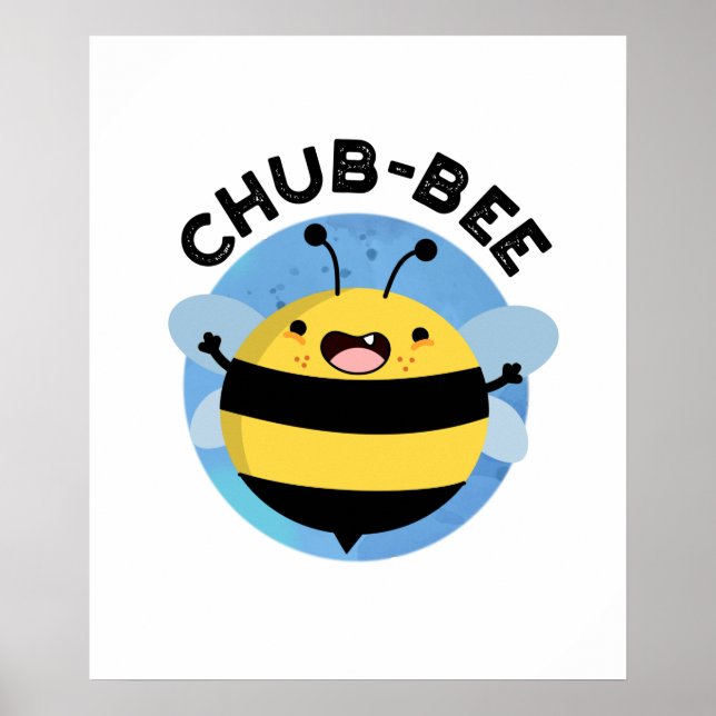 Chub-bee Funny Knubbig Bee Pun Poster (Framsidan)