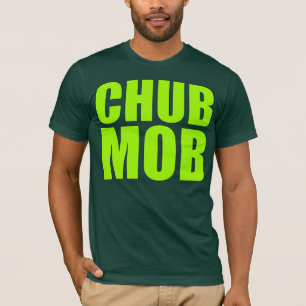 CHUBMOBSTER T-SHIRT