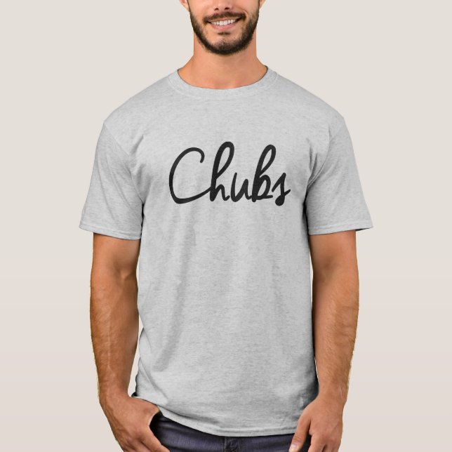 CHUBS GE NÅGON ETT SMEKNAMN BENÄMNER AV T-SHIRT (Framsida)