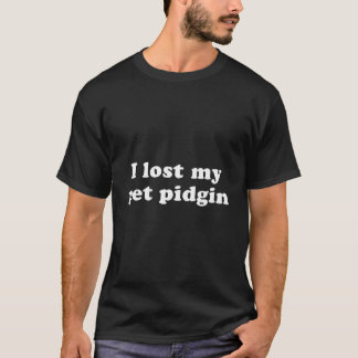 Chuck Grassley Pigeon I Lost My Pet Pidgin T Shirt