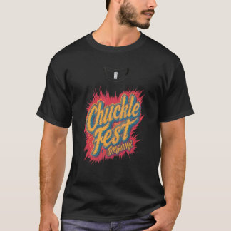 Chuckle Fest Pågår T Shirt