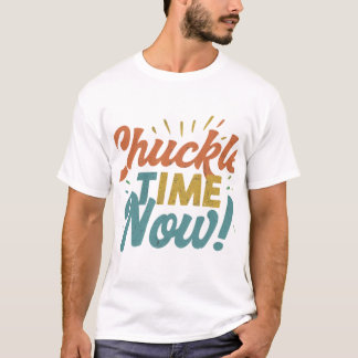 Chuckle Time nu. T Shirt