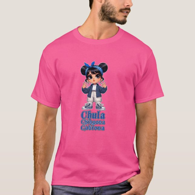 CHULA CHINGONA CABRONA Chicana Mexiicana Chola Mas T Shirt (Framsida)
