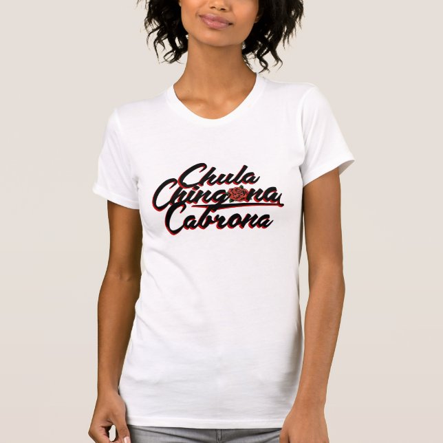 Chula Chingona tshirt T Shirt (Framsida)
