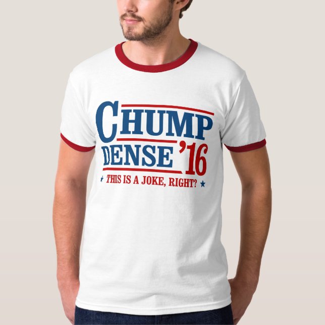 Chump Dense 2016 - Detta är en skämthöger T-shirt (Framsida)