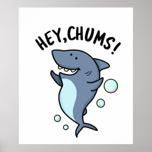 Chums Funny Toothy Shark Pun Poster