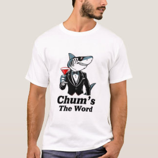 "Chum's the Ord" T Shirt