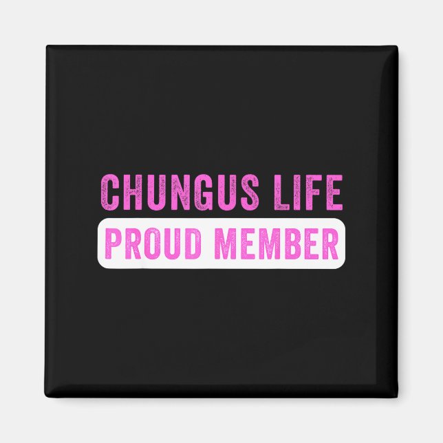 Chungus Life Proud Member Funny Dark Humor Meme Sa Magnet (Framsidan)