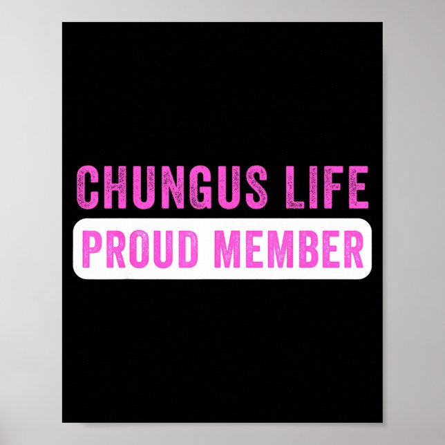 Chungus Life Proud Member Funny Dark Humor Meme Sa Poster (Framsidan)