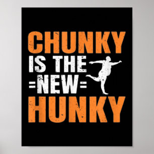 Chunky är det nya Hunky Män Kvinnor Present Roligt Poster