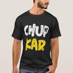 Chup Karo Hindi Quote Memeals roliga design T Shirt