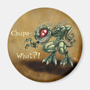 Chupa-Vad? Magnet