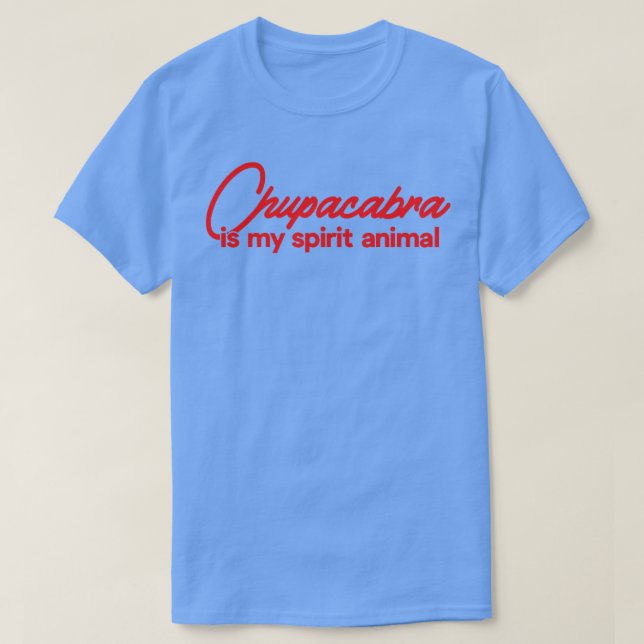 Chupacabra är mitt andliga djur t shirt (Design framsida)