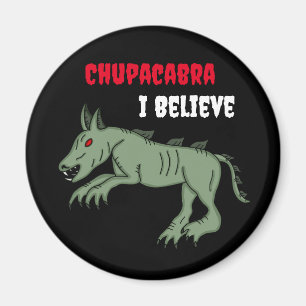 Chupacabra Jag tror Magnet
