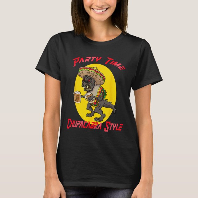 Chupacabra Party Time Cinco De Mayo T Shirt (Framsida)