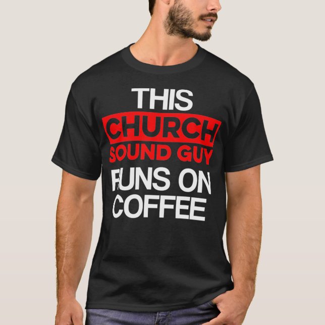 Church Ljud Guy Coffee Audio Tech Ingenjör T Shirt (Framsida)
