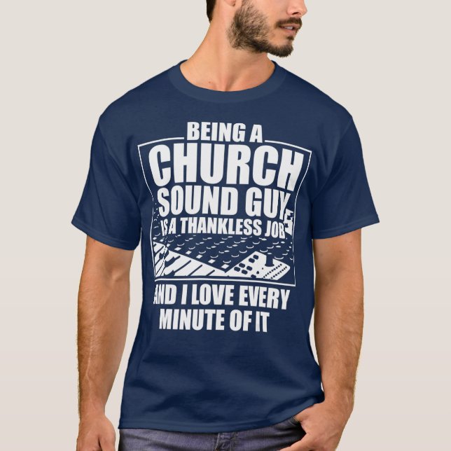 Church Ljud Guy Minute Audio Tech Ingenjör T Shirt (Framsida)