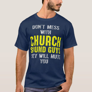 Church Ljud Guy Mute Audio Tech Ingenjör T Shirt