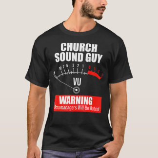 Church Ljud Guy MUTED Audio Tech Ingenjör T Shirt