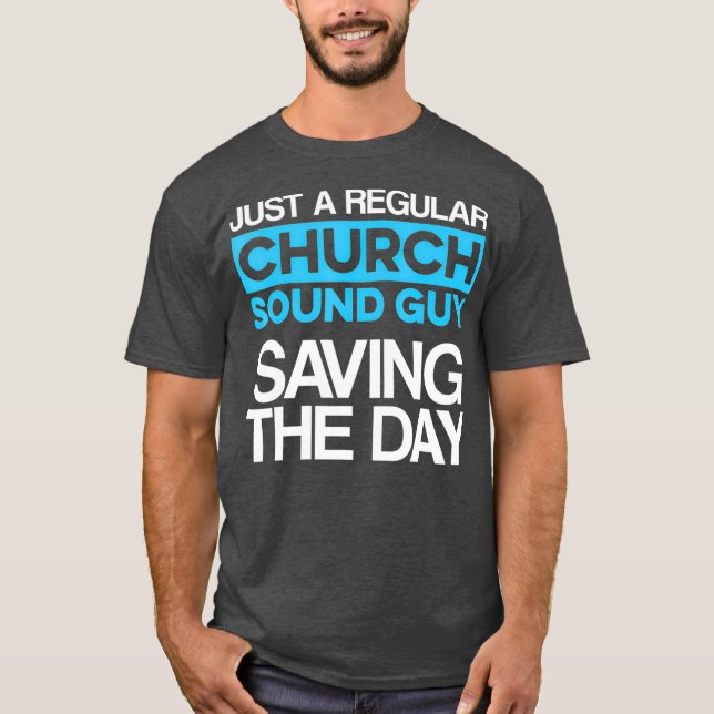 Church Ljud Guy som sparar Audio Tech Ingenjör T Shirt (Framsida)