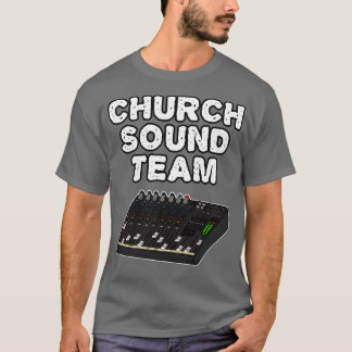 Church Ljud Team Christian Ljud Ingenjör 1 T Shirt